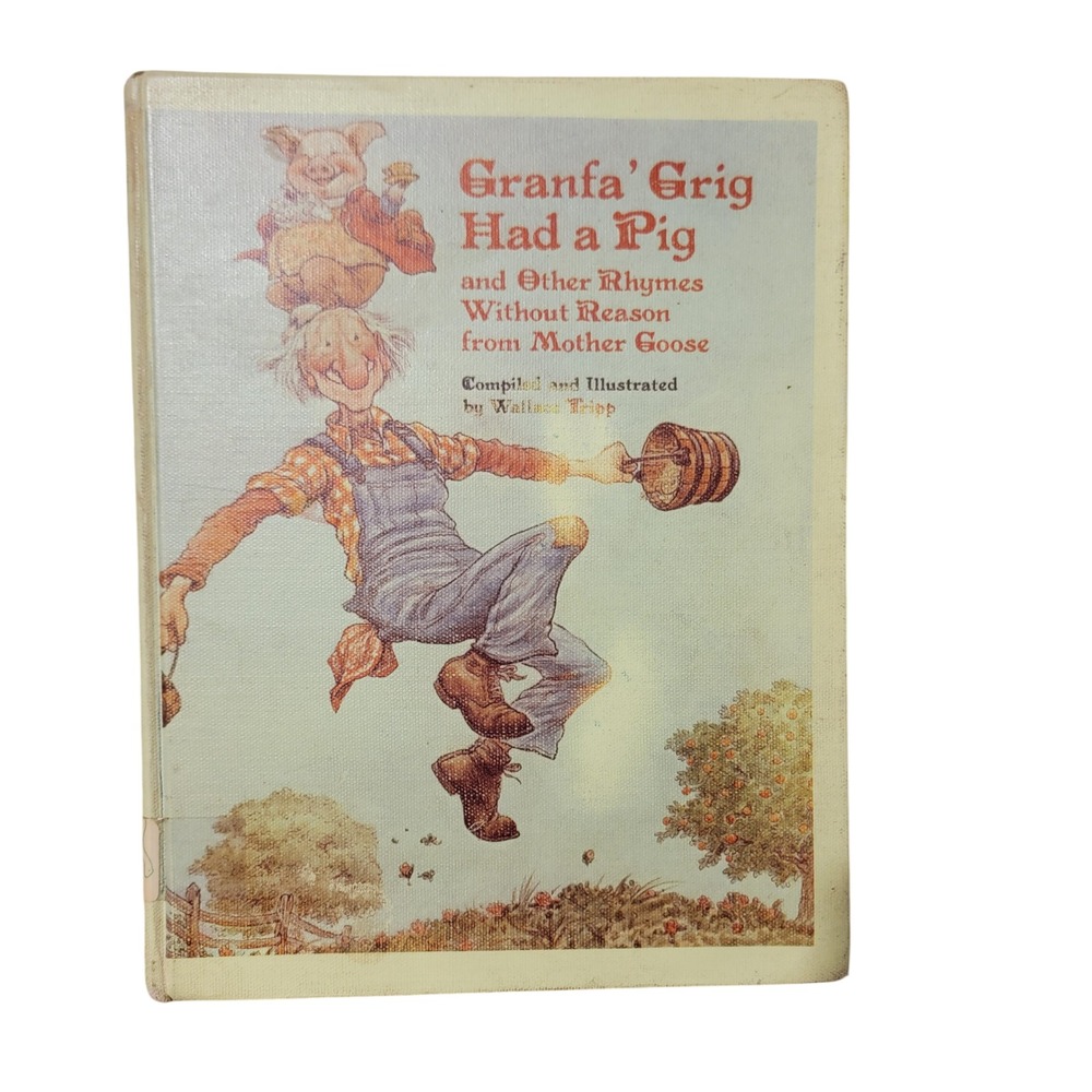 Granfa' Grig Had a Pig and Other Rhymes Without Reason 1st Edition Mother Goose